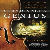 Genij Stradivari: Pet violina, jedan violončelo i tri stoljeća trajnog savršenstva