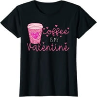 Kafa je moj Valentine poklon za Dan zaljubljenih T-Shirt