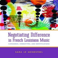 Američka napravljena muzika: pregovaračka razlika u francuskoj louisiani muzici: kategorije, stereotipi i identifikacije