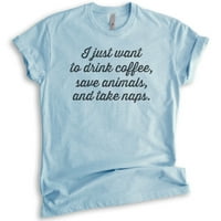 Samo želim piti kafu, spasiti životinje i uzeti naps majicu, uništiti ženska muska košulja, spasilački