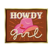Stupell Industries Howdy Djevojka Kaubojski Šešir Fraza Inspirativna Slika Zlatni Plutač Uokvireni Art Print Wall Art